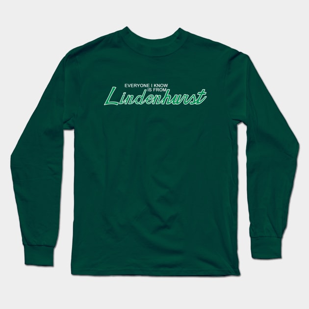 Classic Logo-Green and White Long Sleeve T-Shirt by Everyone I Know Is From Lindenhurst